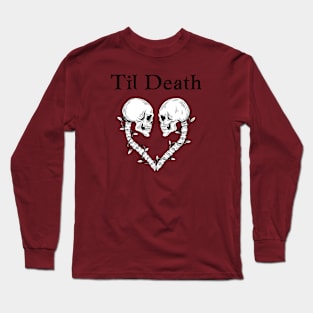 Til' Death Long Sleeve T-Shirt